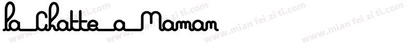 la Chatte a Maman字体转换